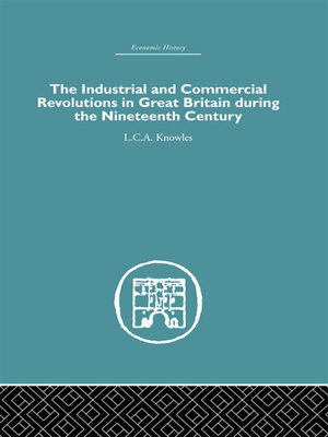 cover image of The Industrial & Commercial Revolutions in Great Britain During the Nineteenth Century